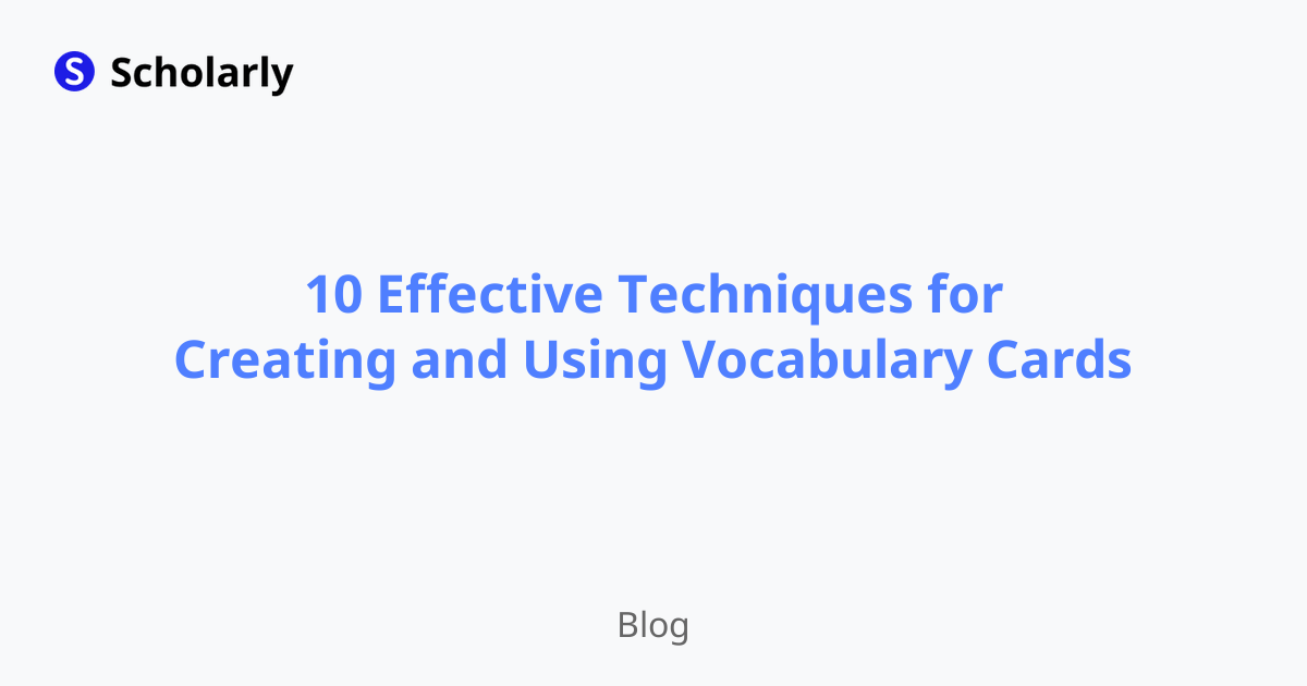 10 Effective Techniques for Creating and Using Vocabulary Cards