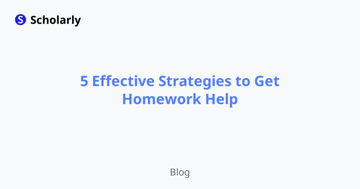 5 Effective Strategies to Get Homework Help