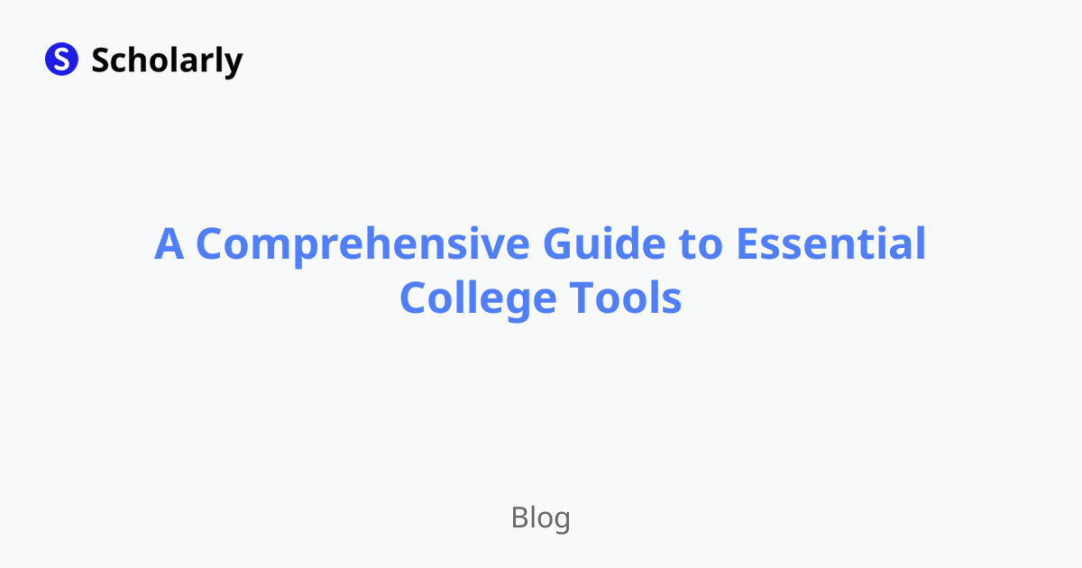 A Comprehensive Guide to Essential College Tools