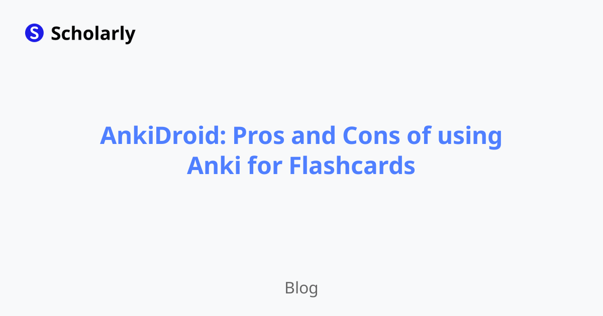 AnkiDroid: Pros and Cons of using Anki for Flashcards