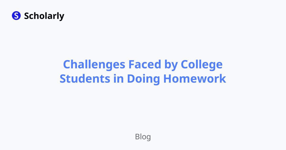 Challenges Faced by College Students in Doing Homework
