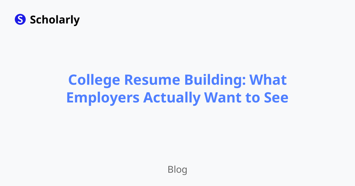 College Resume Building: What Employers Actually Want to See