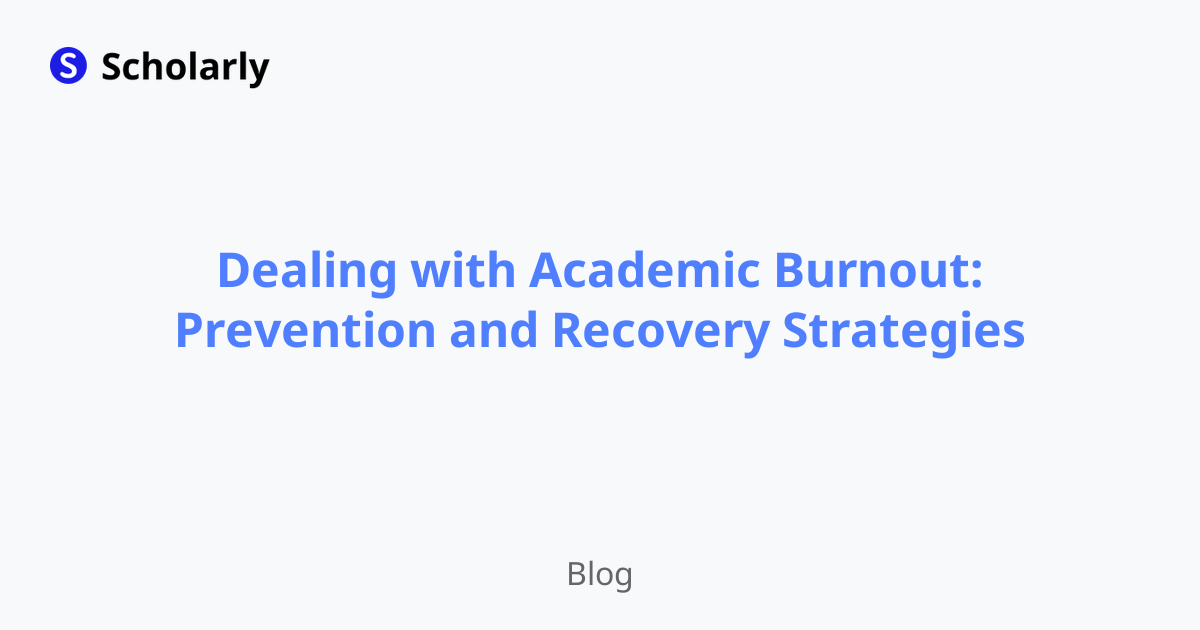 Dealing with Academic Burnout: Prevention and Recovery Strategies