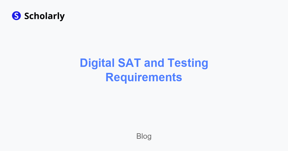 Digital SAT and Testing Requirements