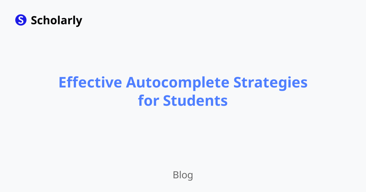 Effective Autocomplete Strategies for Students