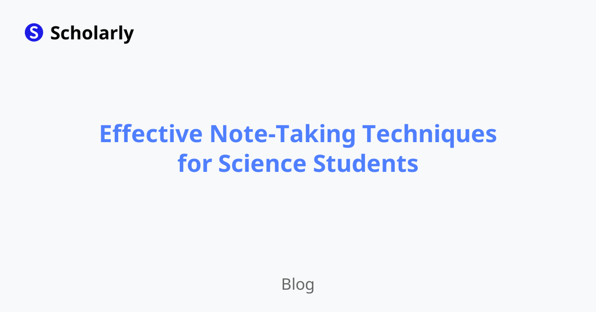 Effective Note-Taking Techniques for Science Students