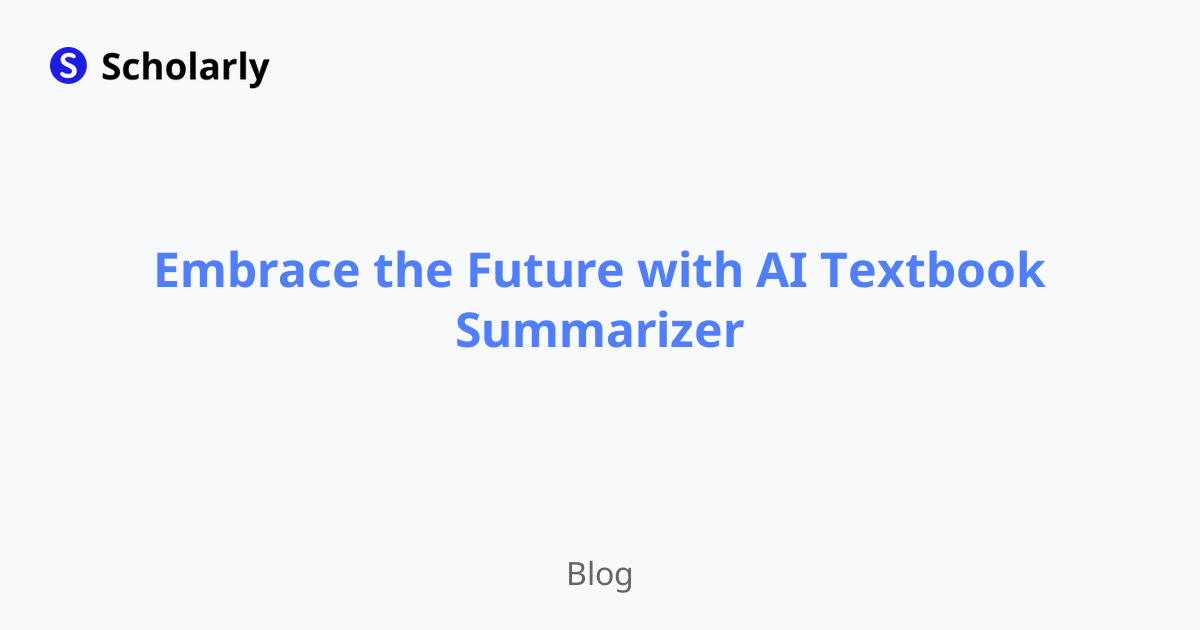 Embrace the Future with AI Textbook Summarizer