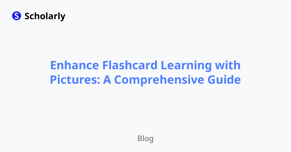 Enhance Flashcard Learning with Pictures: A Comprehensive Guide