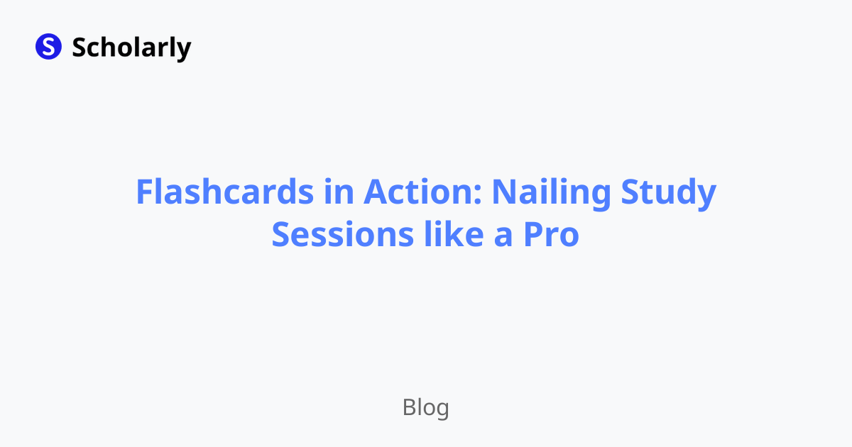 Flashcards in Action: Nailing Study Sessions like a Pro