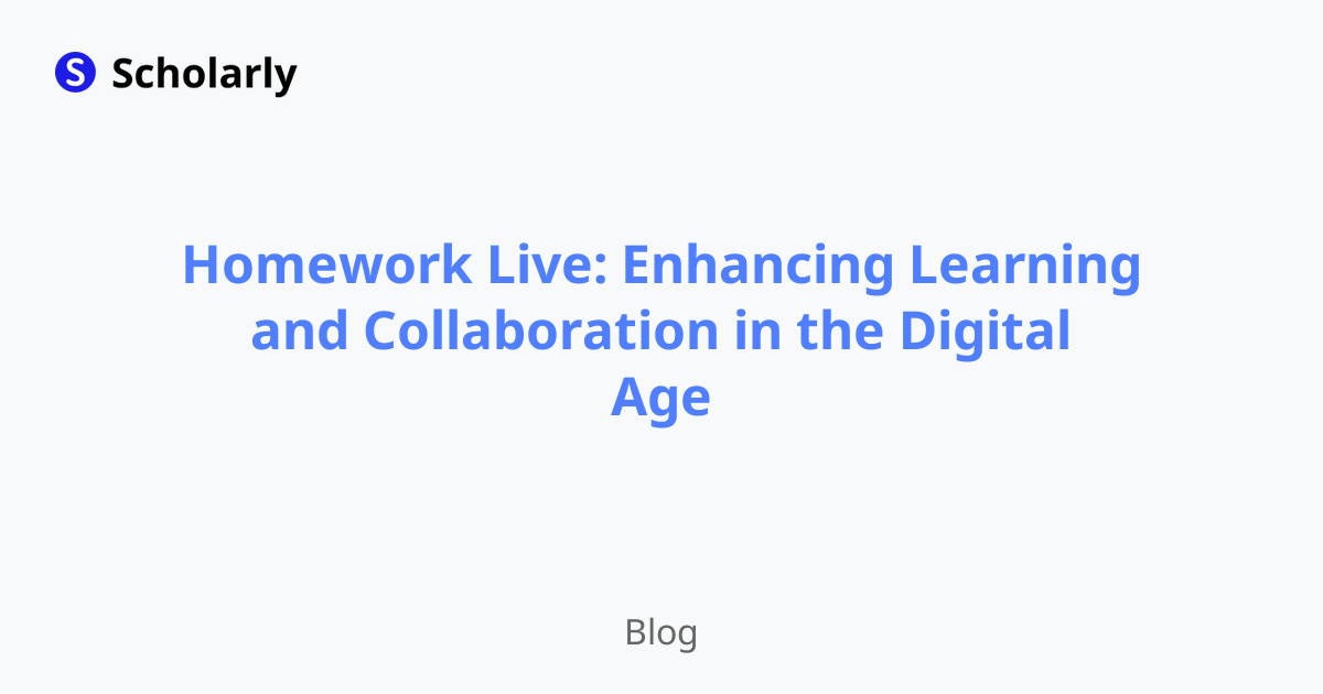 Homework Live: Enhancing Learning and Collaboration in the Digital Age