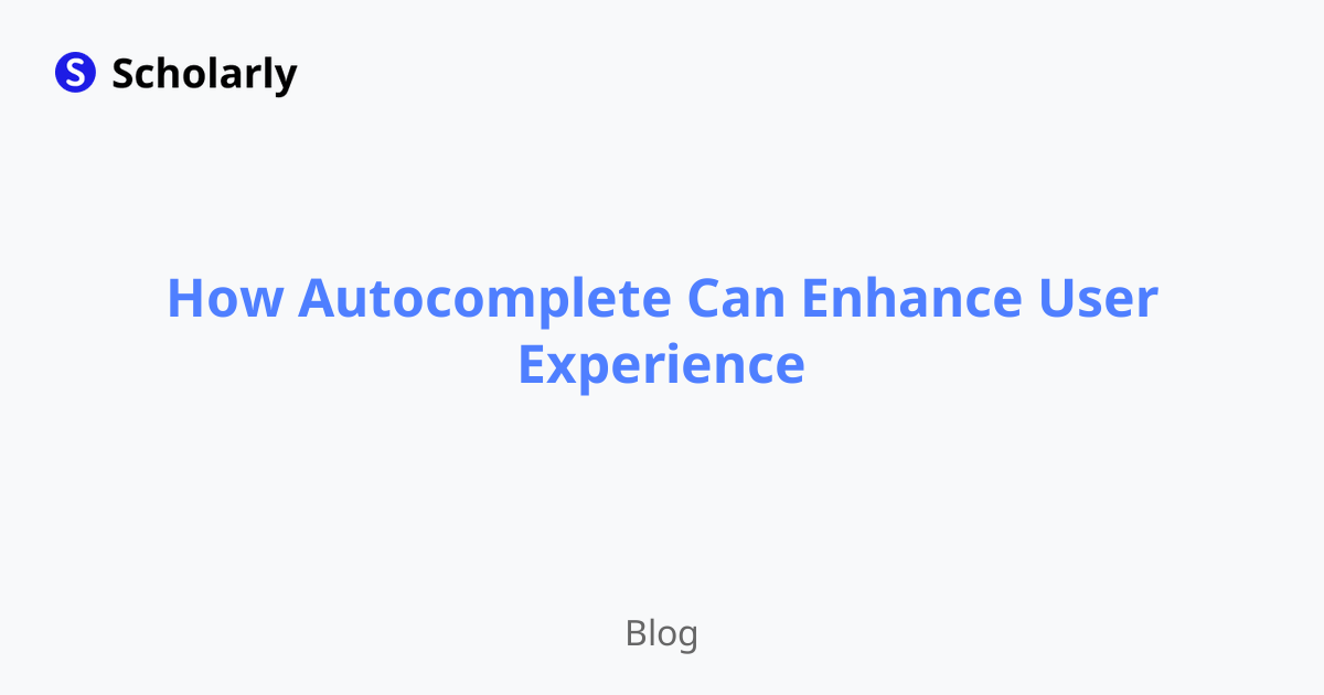 How Autocomplete Can Enhance User Experience