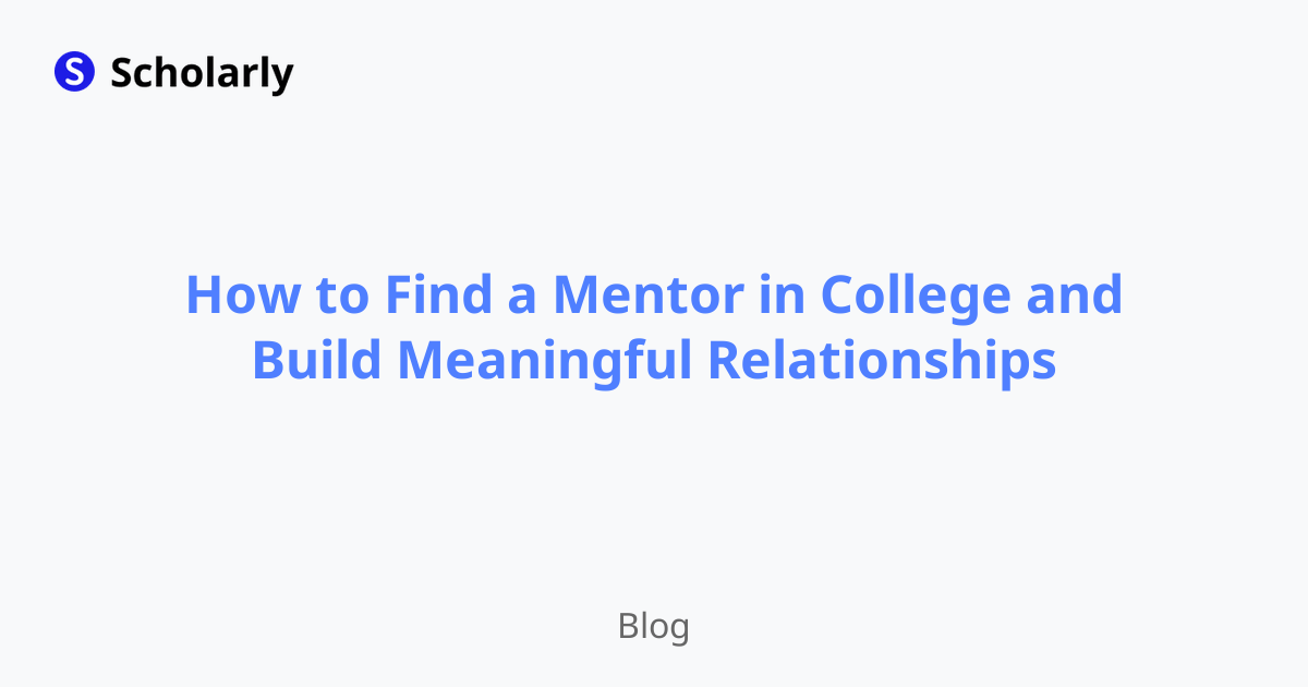 How to Find a Mentor in College and Build Meaningful Relationships