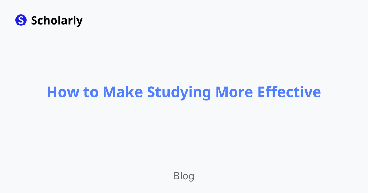 How to Make Studying More Effective