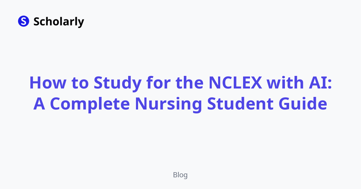 How to Study for the NCLEX with AI: A Complete Nursing Student Guide