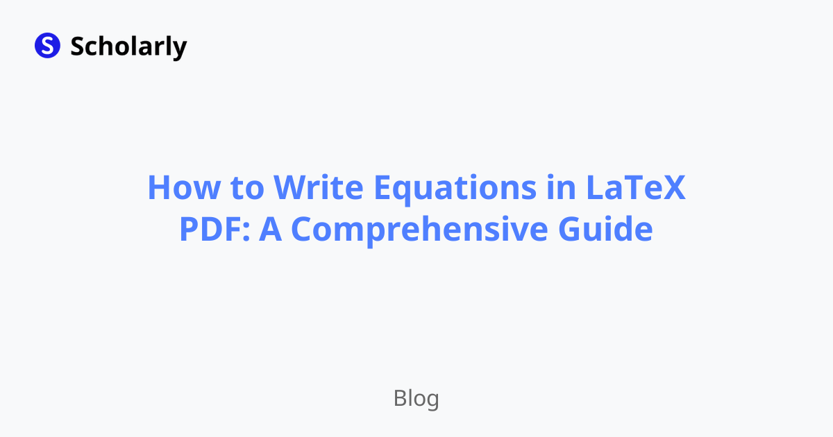 How to write equations in latex pdf a comprehensive guide scholarly blog
