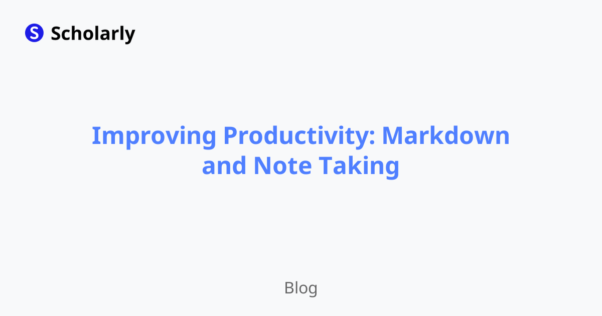 Improving Productivity: Markdown and Note Taking