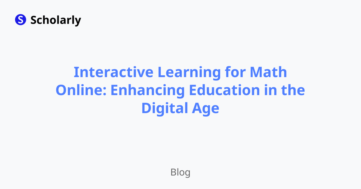 Interactive Learning for Math Online: Enhancing Education in the Digital Age