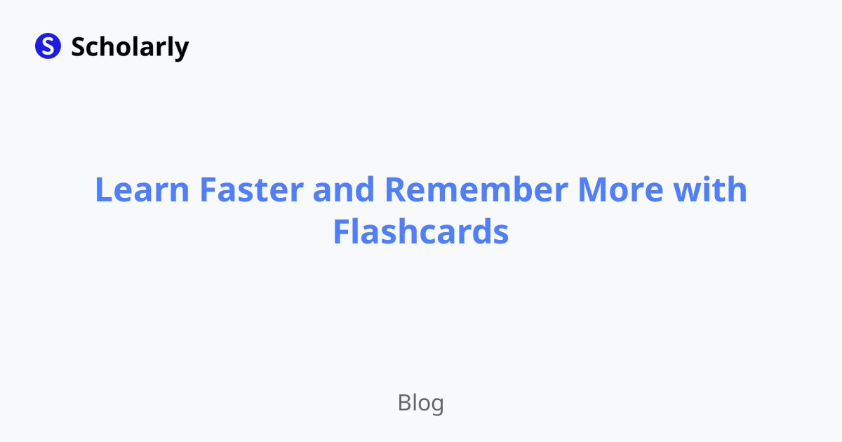 Learn Faster and Remember More with Flashcards