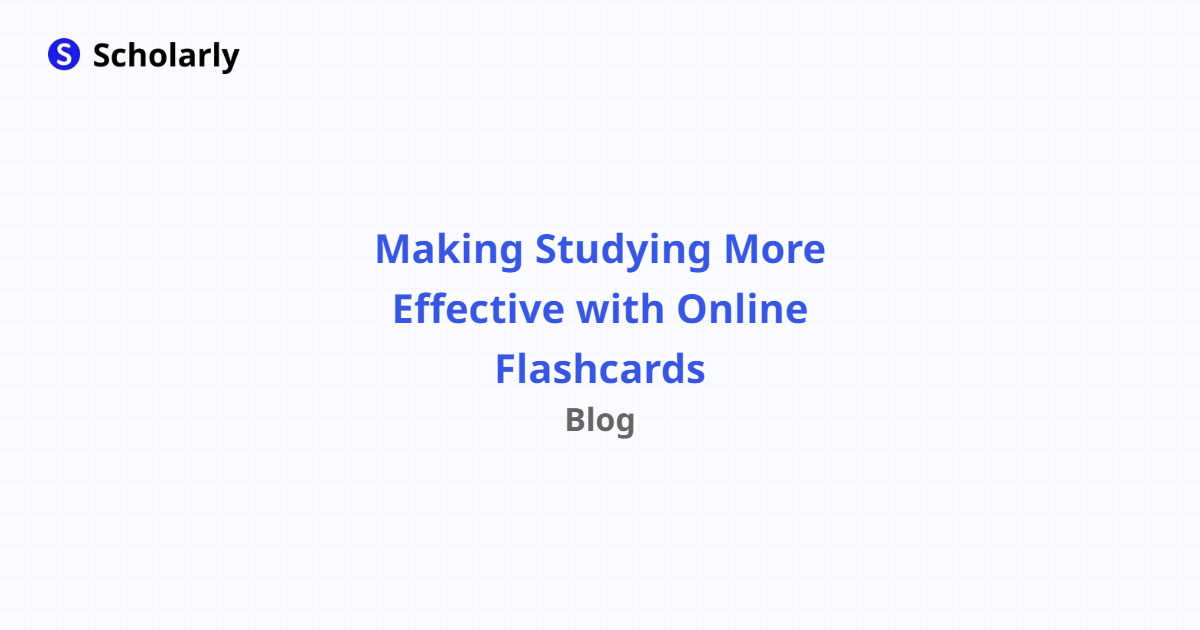 Making Studying More Effective With Online Flashcards - Scholarly Blog