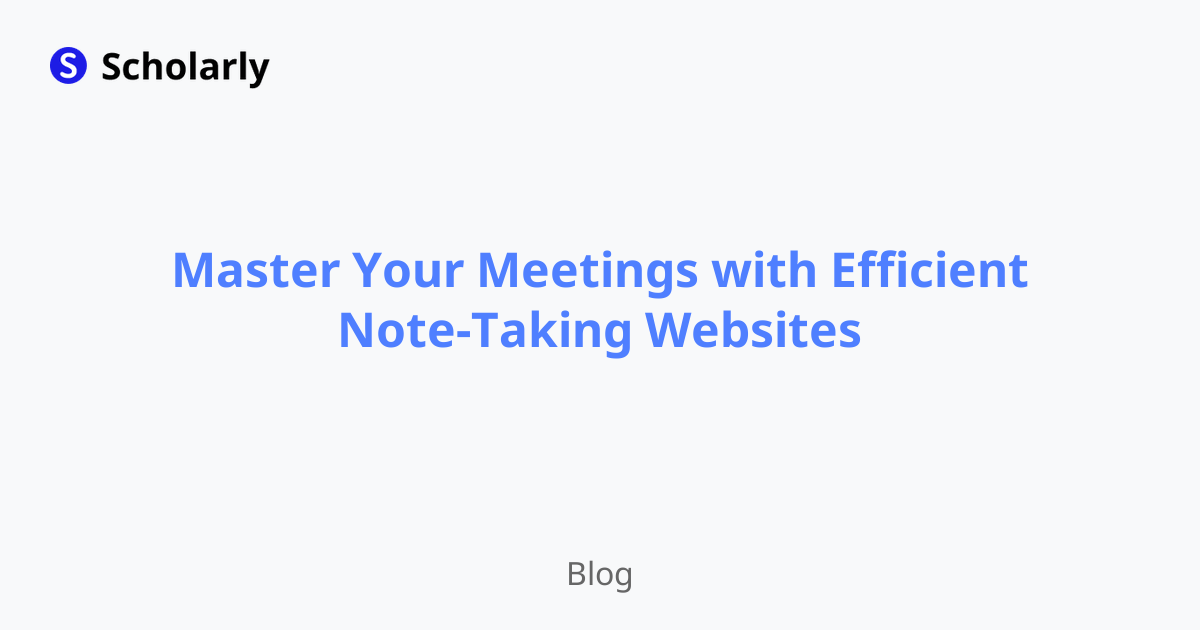 Master Your Meetings with Efficient Note-Taking Websites