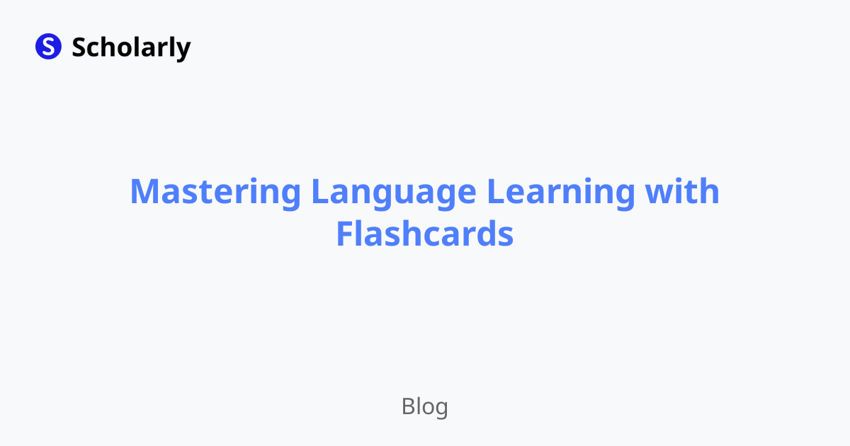Mastering Language Learning With Flashcards Scholarly Blog Mastering Language Learning With Flashcards Scholarly Blog