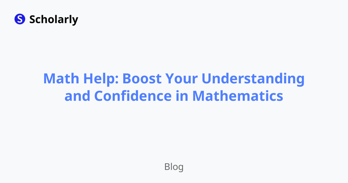 Math Help: Boost Your Understanding and Confidence in Mathematics