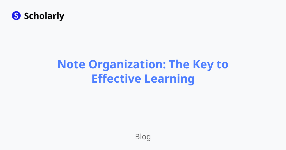 Note Organization: The Key to Effective Learning