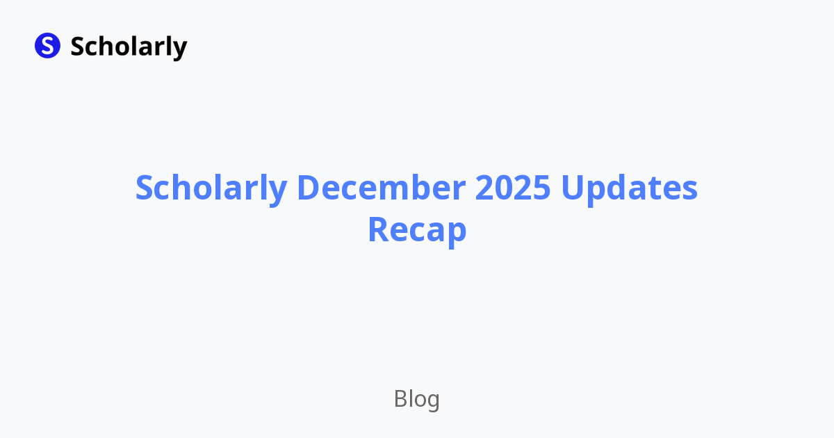 Scholarly December 2025 Updates Recap
