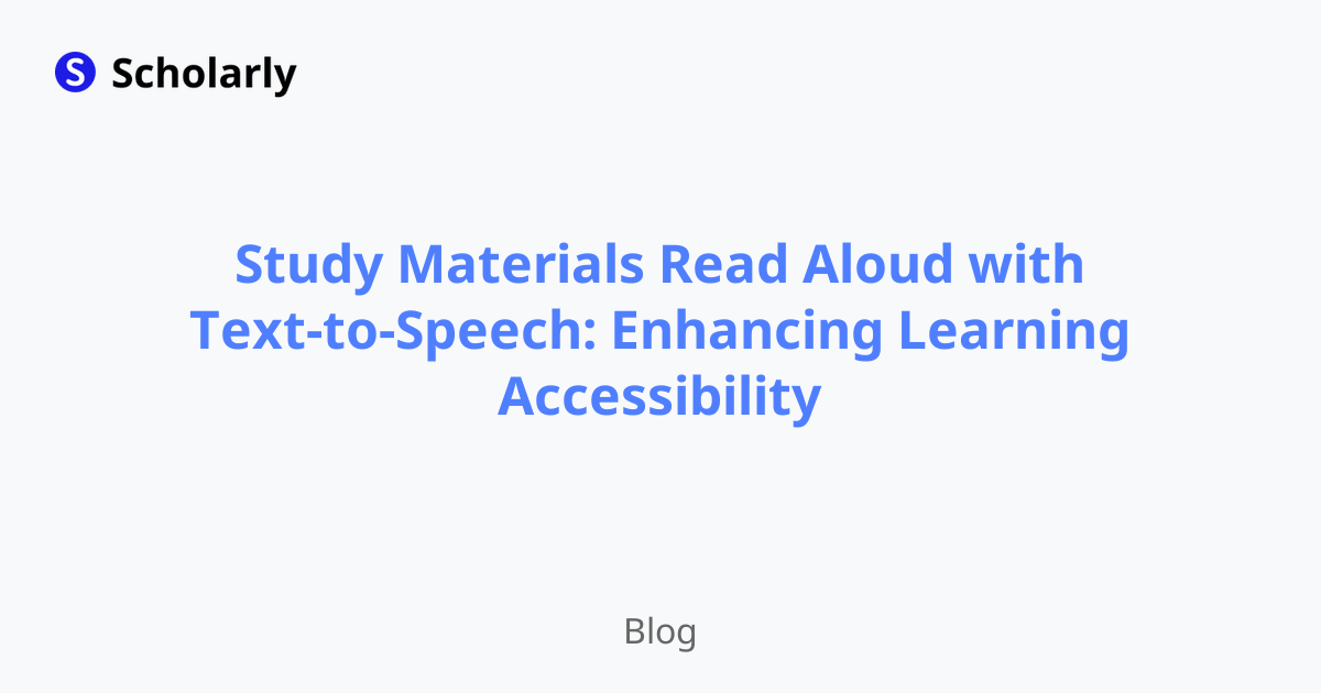 Study Materials Read Aloud with Text-to-Speech: Enhancing Learning Accessibility