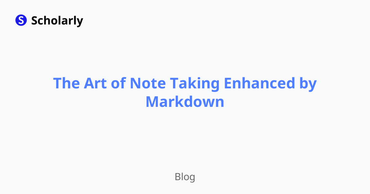 The Art of Note Taking Enhanced by Markdown