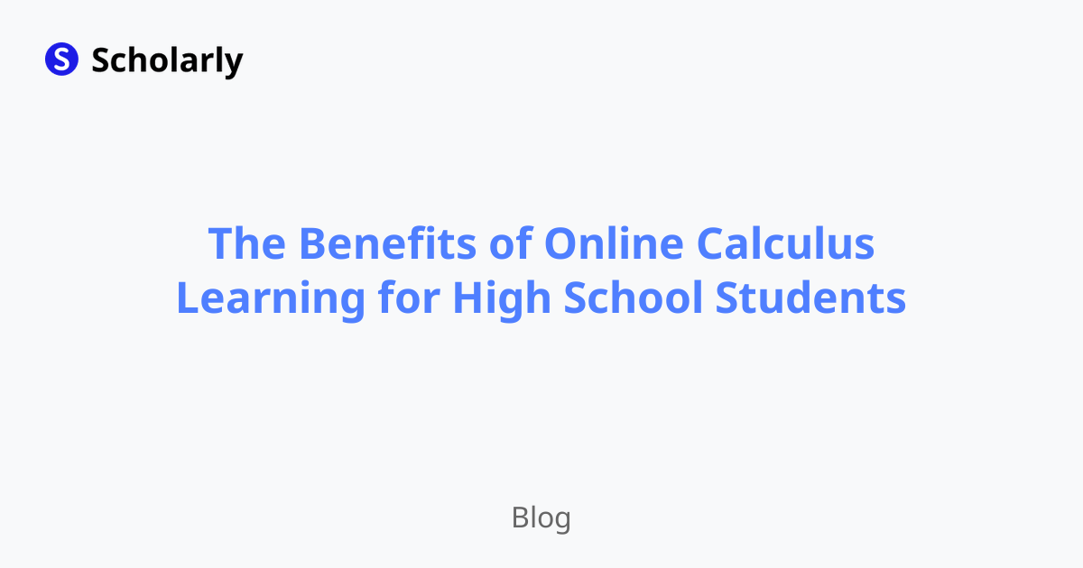 The Benefits of Online Calculus Learning for High School Students