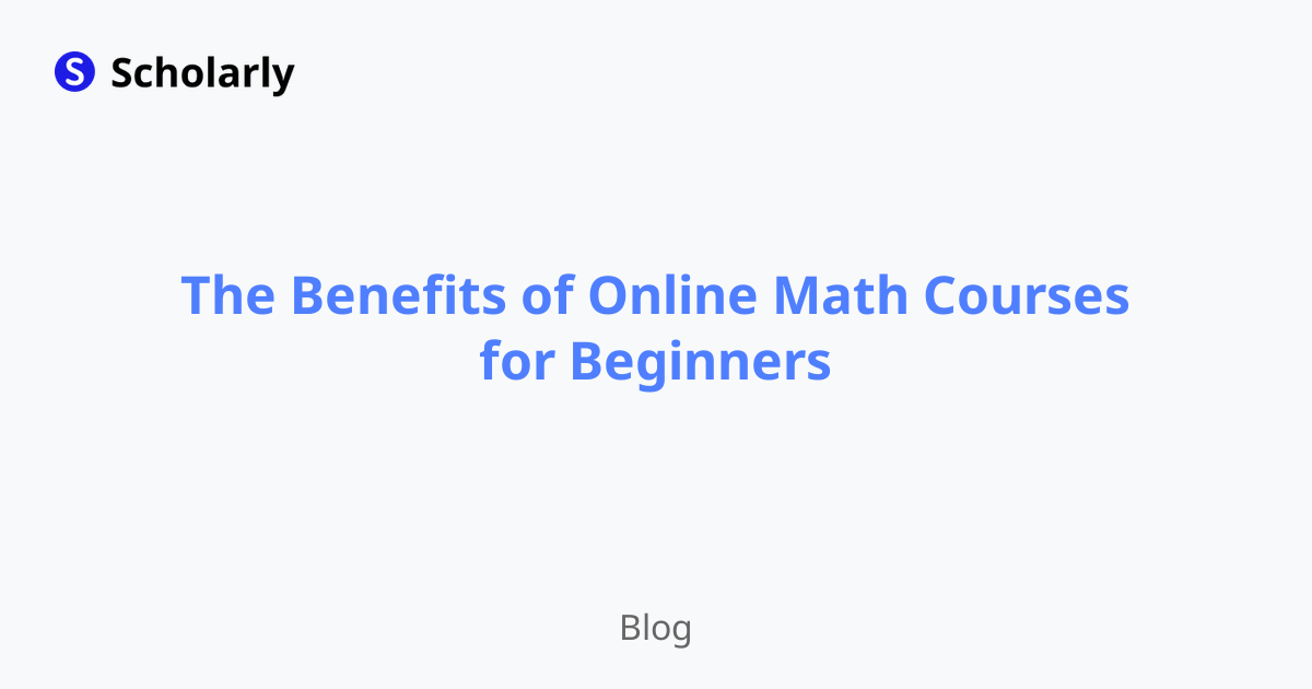 The Benefits of Online Math Courses for Beginners
