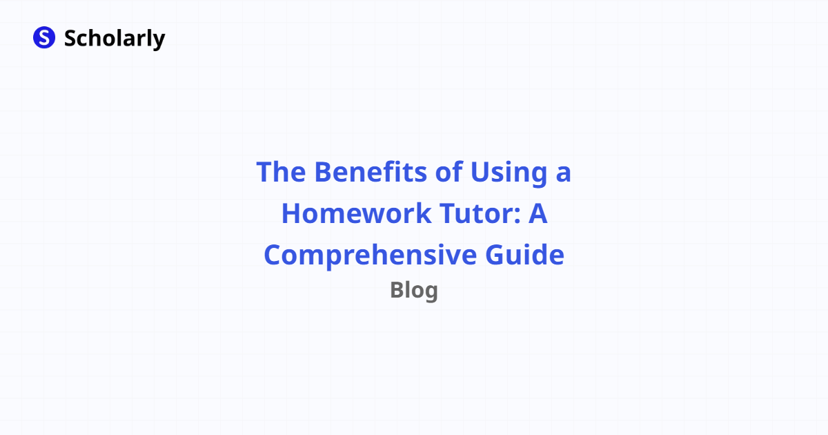 The Benefits of Using a Homework Tutor: A Comprehensive Guide ...