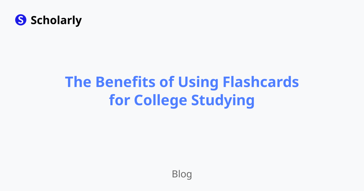 The Benefits Of Using Flashcards For College Studying Scholarly Blog The Benefits Of Using Flashcards For College Studying Scholarly Blog