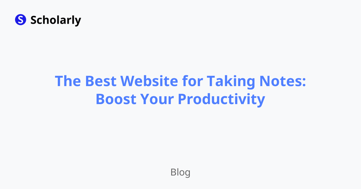 The Best Website for Taking Notes: Boost Your Productivity