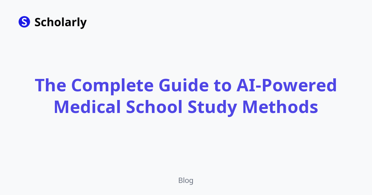 The Complete Guide to AI-Powered Medical School Study Methods