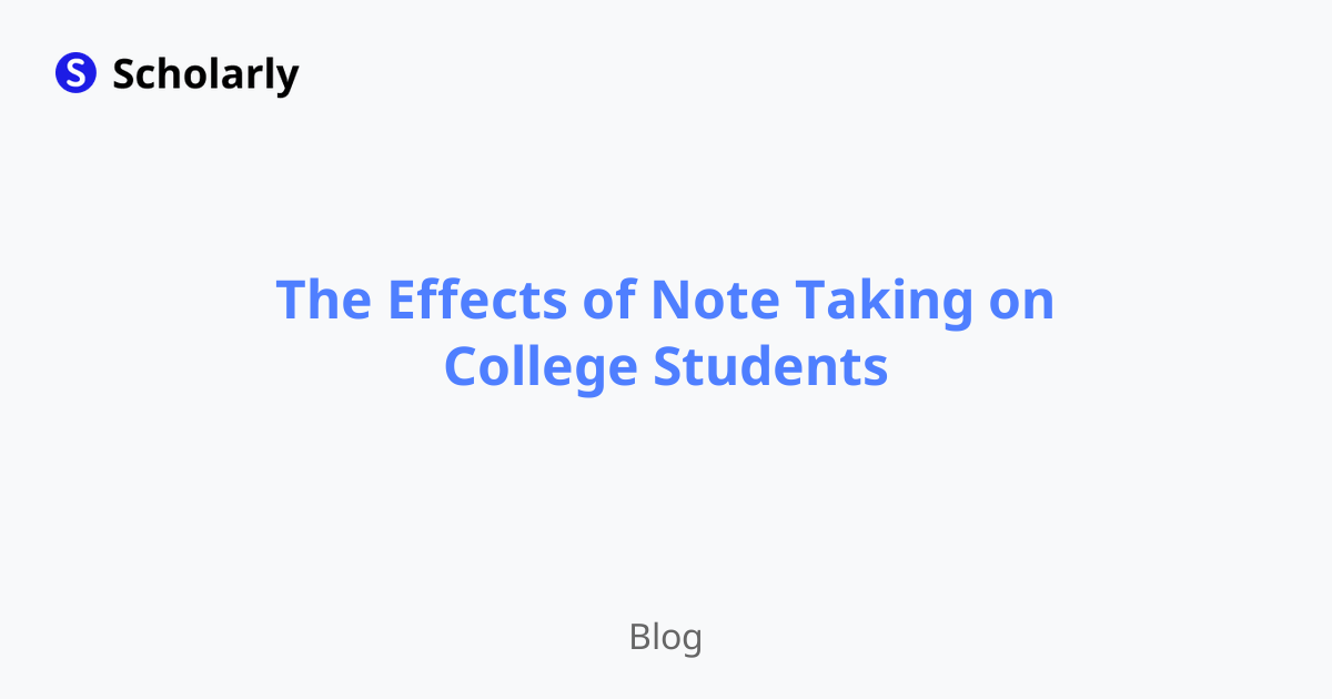 The Effects of Note Taking on College Students
