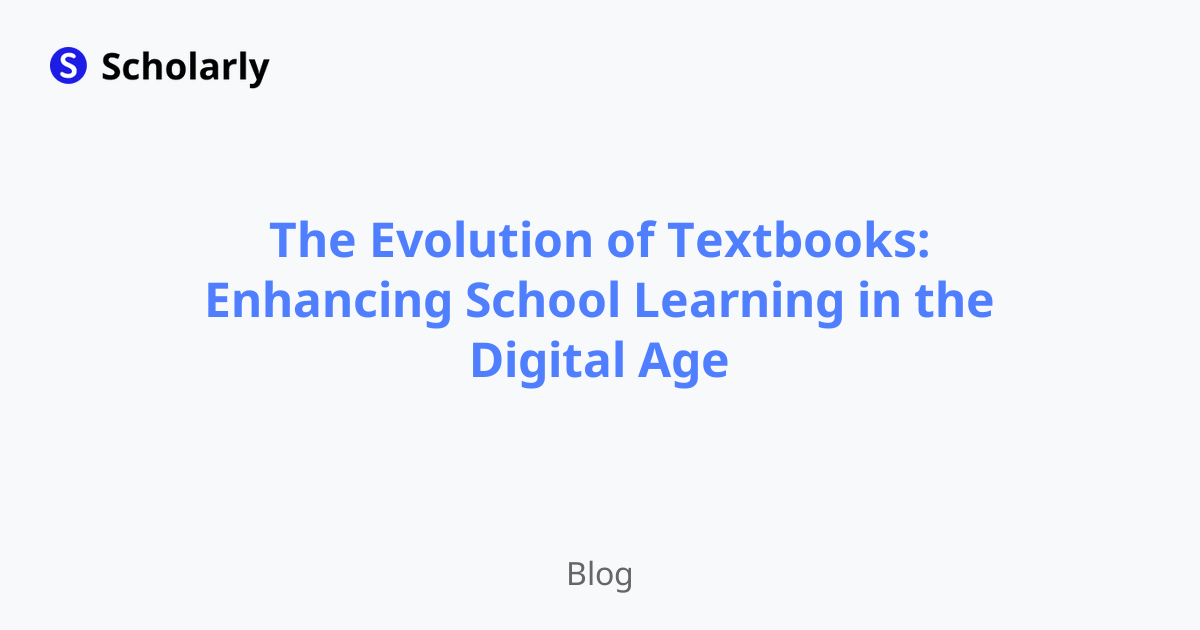 The Evolution of Textbooks: Enhancing School Learning in the Digital Age