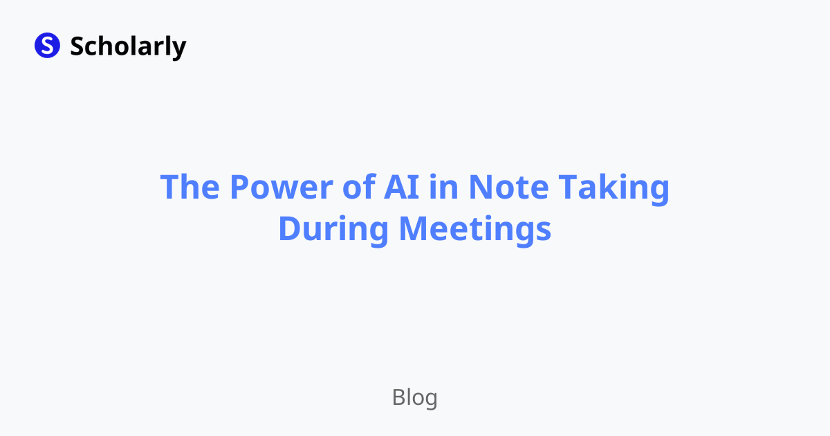 The Power of AI in Note Taking During Meetings