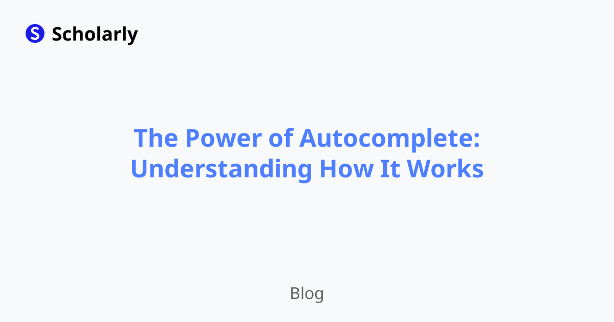 The Power of Autocomplete: Understanding How It Works