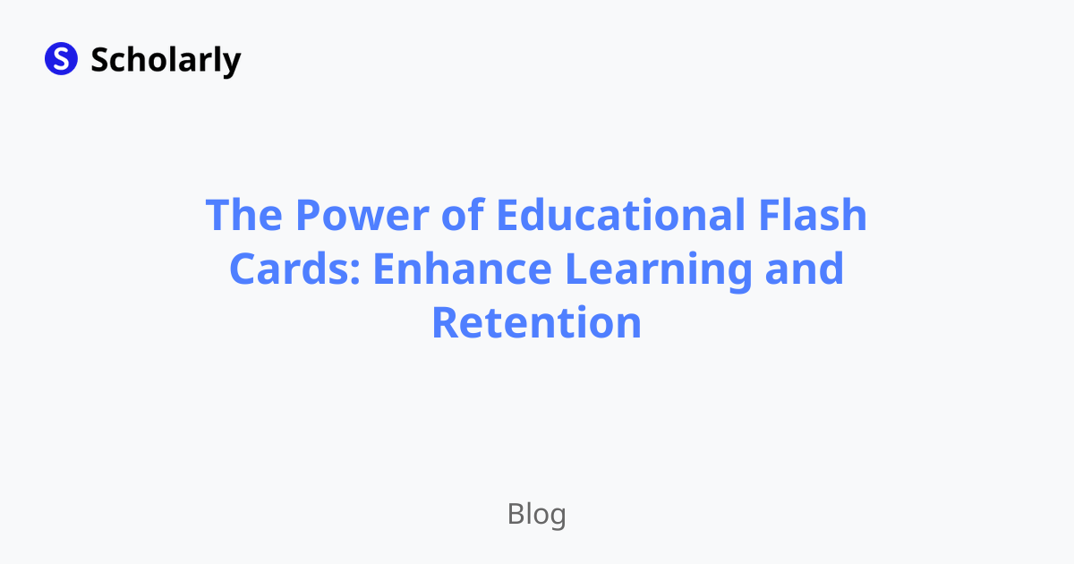 The Power of Educational Flash Cards: Enhance Learning and Retention