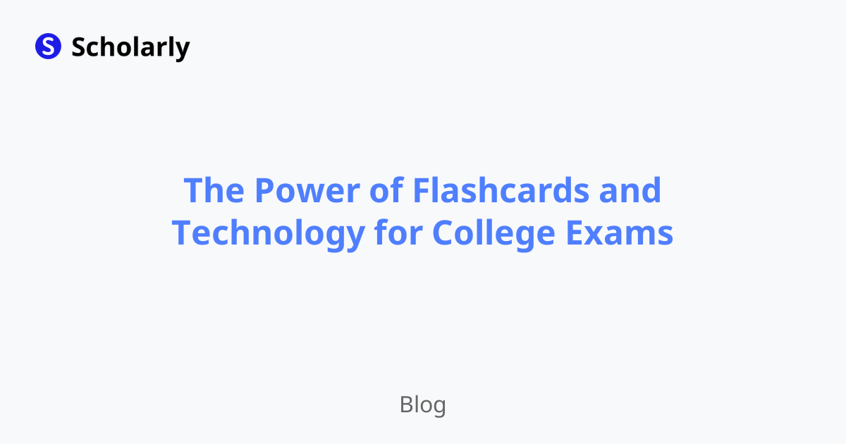 The Power of Flashcards and Technology for College Exams