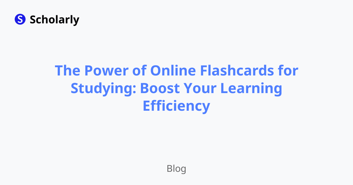 The Power of Online Flashcards for Studying: Boost Your Learning Efficiency