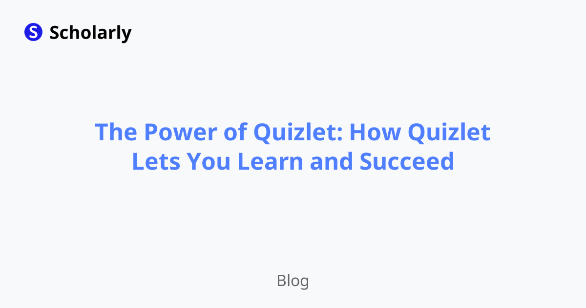 The Power of Quizlet: How Quizlet Lets You Learn and Succeed