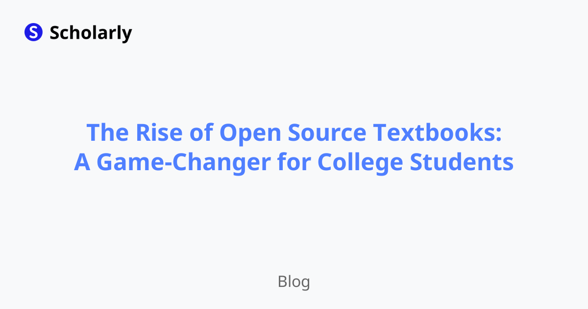 The Rise of Open Source Textbooks: A Game-Changer for College Students