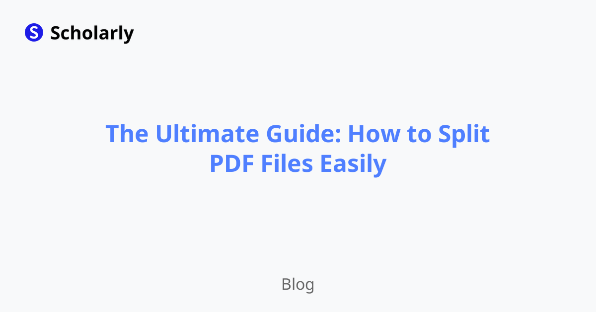 The Ultimate Guide How To Split Pdf Files Easily Scholarly Blog The Ultimate Guide How To Split Pdf Files Easily Scholarly Blog