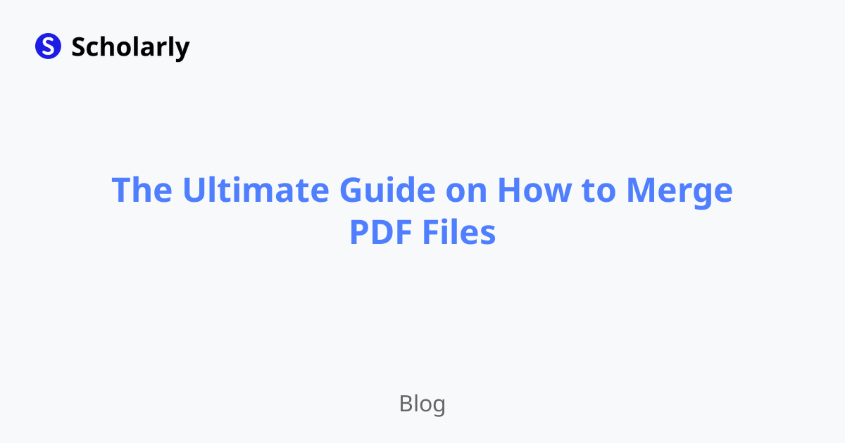 The Ultimate Guide on How to Merge PDF Files