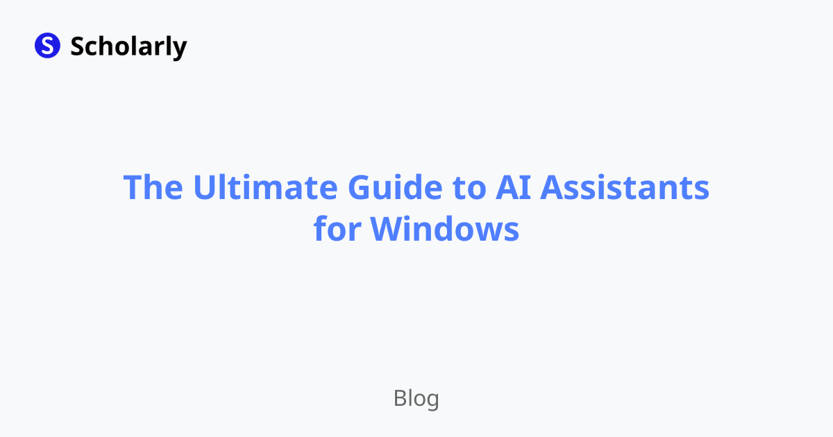 The Ultimate Guide to AI Assistants for Windows