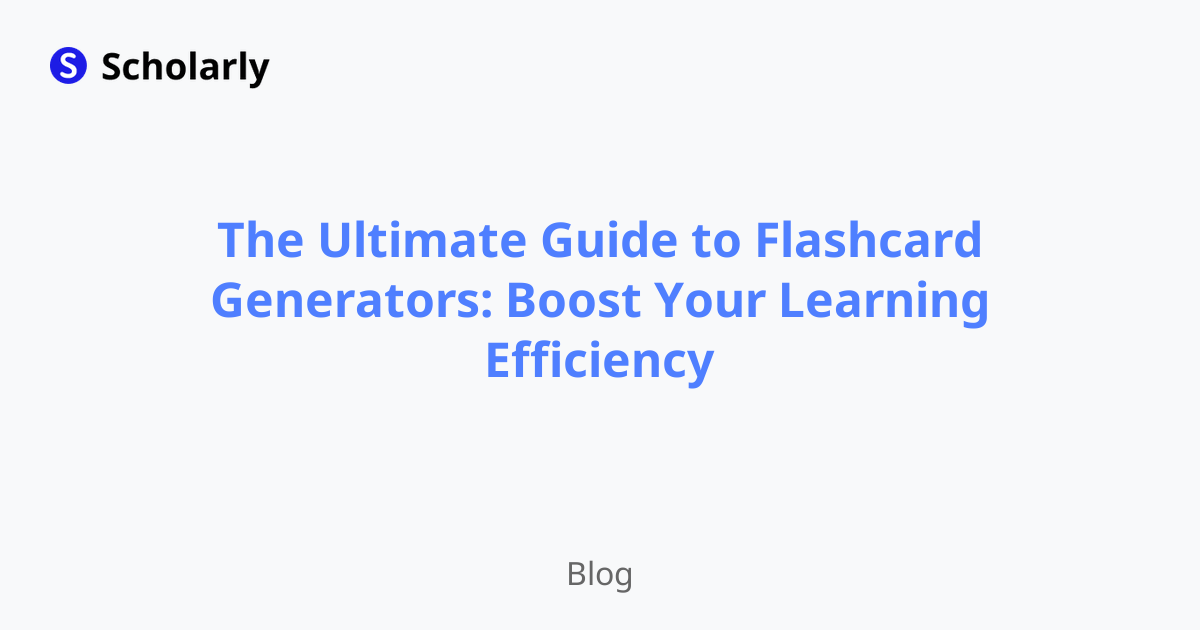 The Ultimate Guide to Flashcard Generators: Boost Your Learning Efficiency