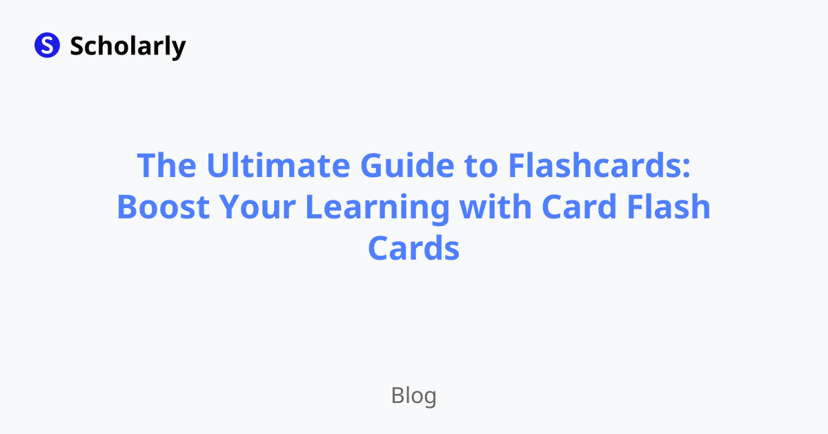The Ultimate Guide to Flashcards: Boost Your Learning with Card Flash Cards
